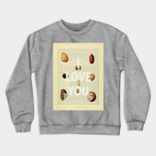 I love you (You drive me nuts) Crewneck Sweatshirt